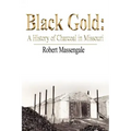 Black Gold: A History of Charcoal in Missouri