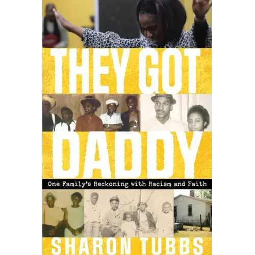 They Got Daddy: One Family's Reckoning with Racism and Faith