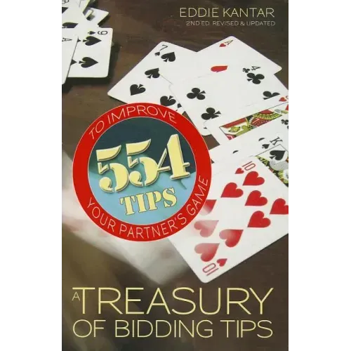 Treasury of Bidding Tips: 554 Tips to Improve Your Partner's Game (Revised, Updated)