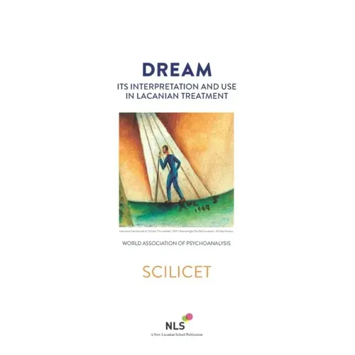 Dream, Its Interpretation and Use in Lacanian Treatment