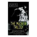 The MUCKER TRILOGY - Complete Series: The Mucker, The Return of a Mucker & The Oakdale Affair: Thriller Classics