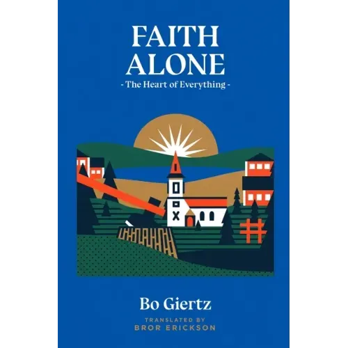Faith Alone: The Heart of Everything
