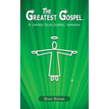 The Greatest Gospel: A Unified Four Gospel Harmony