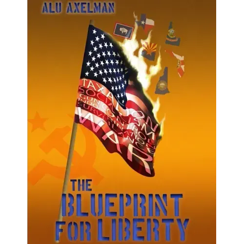 The Blueprint For Liberty: The comprehensive plan to save us from civil war and keep our nation peaceful and free