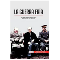 La Guerra Fría: El largo conflicto que dividió al mundo en dos bloques