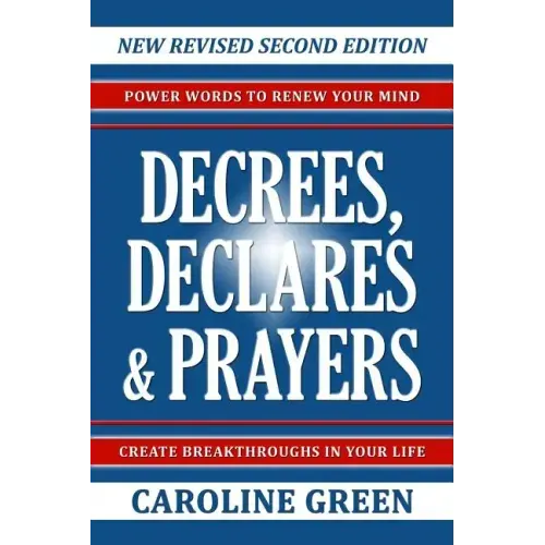 Decrees, Declares & Prayers 2nd Edition