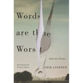 Words Are the Worst: Selected Poems