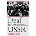 Deaf in the USSR: Marginality, Community, and Soviet Identity, 1917-1991