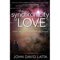 The Synchronicity of Love: Stories That Heal, Transform, and Awaken