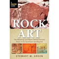 Rock Art: The Meanings and Myths Behind Ancient Ruins in the Southwest and Beyond