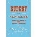 Rupert the Fearless: Bedtime Stories for Brave Children