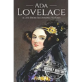 Ada Lovelace: A Life from Beginning to End