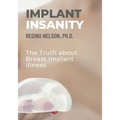 Implant Insanity: The Truth about Breast Implant Illness