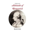 The Marquis de Sade's Adelaide of Brunswick
