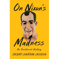 On Nixon's Madness: An Emotional History