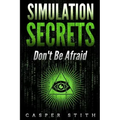 Simulation Secrets: Don't Be Afraid