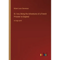 St. Ives; Being the Adventures of a French Prisoner in England: in large print