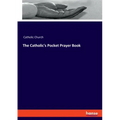 The Catholic's Pocket Prayer Book