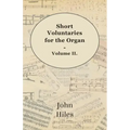 Short Voluntaries for the Organ - Volume II.