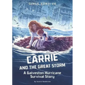 Carrie and the Great Storm: A Galveston Hurricane Survival Story