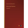 William Ewart Gladstone: in large print