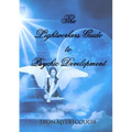 The Lightworkers Guide to Psychic Development