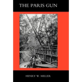 Paris Gun. the Bombardment of Paris by the German Long-Range Guns and the Great German Offensives of 1918