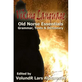 Viking Language: Old Norse Essentials: Grammar, Texts and Dictionary