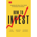 How to Invest: Navigating the Brave New World of Personal Investment