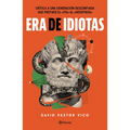 Era de Idiotas / A Time of Idiots
