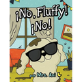 ¡No, Fluffy! ¡No! (Spanish Edition)
