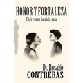 Honor Y Fortaleza: Enfrentar La Vida Sola