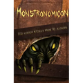 Monstronomicon: 100 Horror Stories from 70 Authors