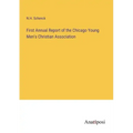 First Annual Report of the Chicago Young Men's Christian Association