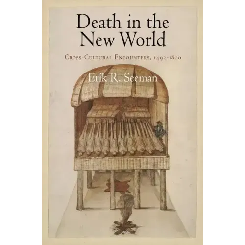 Death in the New World: Cross-Cultural Encounters, 1492-1800