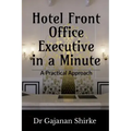 Hotel Front Office Executive in a Minute