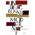 Underground Modernity: Urban Poetics in East-Central Europe, Pre- and Post-1989