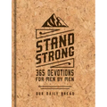 Stand Strong: 365 Devotions for Men by Men: Deluxe Edition