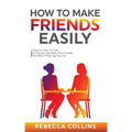 How To Make Friends Easily