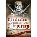 Charleston and the Golden Age of Piracy