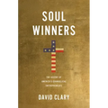 Soul Winners: The Ascent of America's Evangelical Entrepreneurs