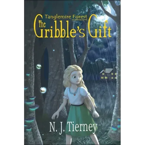 The Gribble's Gift: Tanglemire Forest No Ordinary World