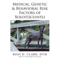Medical, Genetic & Behavioral Risk Factors of Xoloitzcuintli