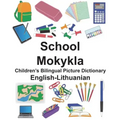 English-Lithuanian School/Mokykla Children's Bilingual Picture Dictionary