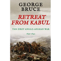 Retreat from Kabul: The First Anglo-Afghan War, 1839-1842