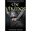 The Vikings: Conquerors of the World