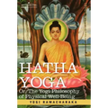 Hatha Yoga Or, the Yogi Philosophy of Physical Well-Being