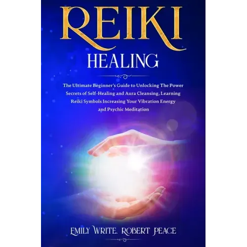 Reiki Healing: The Ultimate Beginner's Guide to Unlocking the Power Secrets of Self-Healing and Aura Cleansing, Learning Reiki Symbol