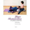 Yoga Restaurativo con apoyos y asistencias: Un manual para enseñar y aprender