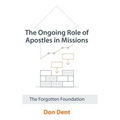 The Ongoing Role of Apostles in Missions: The Forgotten Foundation